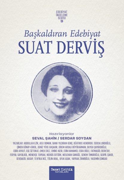 Başkaldıran Edebiyat: Suat Derviş - Edebiyat İnceleme Serisi 9 | Sanat Kritik Yayınları (İnce Kapak) - Resim 1