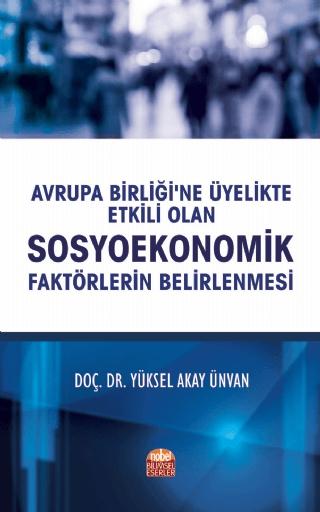Avrupa Birliği'ne Üyelikte Etkili Olan Sosyoekonomik Faktörlerin Belirlenmesi | Nobel Bilimsel Eserler (Ciltsiz) - Resim 1