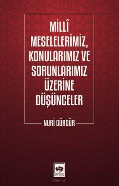 Milli Meselelerimiz Konularımız ve Sorunlarımız Üzerine Düşünceler | Ötüken Neşriyat (İnce Kapak) - Resim 1