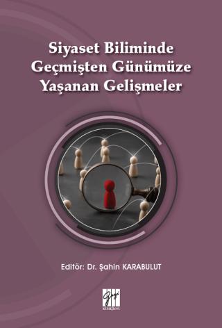 Siyaset Biliminde Geçmişten Günümüze Yaşanan Gelişmeler | Gazi Kitabevi (Ciltsiz) - Resim 1