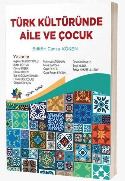 Türk Kültüründe Aile ve Çocuk | Eğiten Kitap (İnce Kapak) - Resim 1
