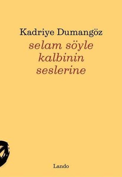 Selam Söyle Kalbinin Seslerine | Lando Yayınları (İnce Kapak) - Resim 1