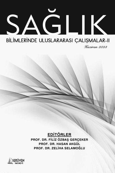 Sağlık Bilimlerinde Uluslararası Çalışmalar 2 - Haziran 2023 | Serüven Yayınevi (İnce Kapak) - Resim 1