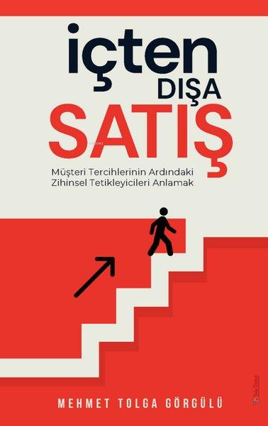 İçten Dışa Satış - Müşteri Tercihlerinin Ardındaki Zihinsel Tetikleyicileri Anlamak | Sola Unitas (İnce Kapak) - Resim 1