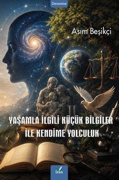 Yaşamla İlgili Küçük Bilgiler İle Kendime Yolculuk | İzan Yayıncılık (İnce Kapak) - Resim 1