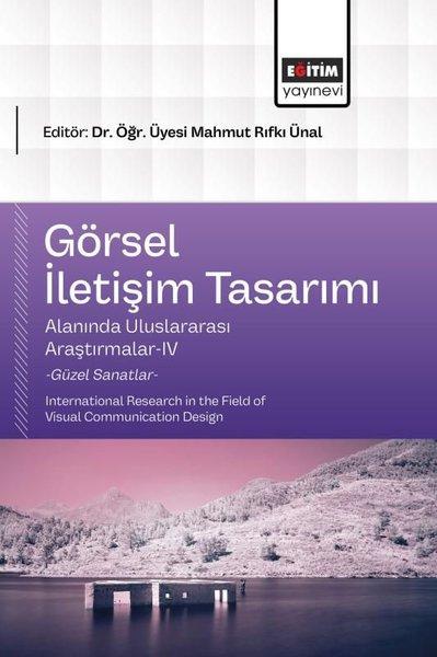 Görsel İletişim Tasarımı Alanında Uluslararası Araştırmalar 4 | Eğitim Yayınevi (İnce Kapak) - Resim 1
