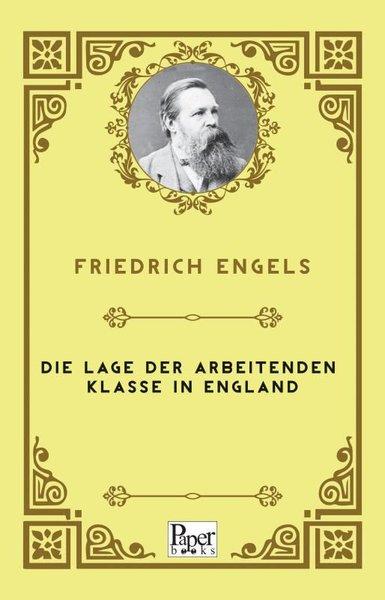 Die Lage der arbeitenden Klasse in England | Paper Books (İnce Kapak) - Resim 1