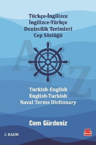 Türkçe-İngilizce İngilizce-Türkçe Denizcilik Terimleri Cep Sözlüğü / Turkish-English English-Turkish Naval Terms Dictionary