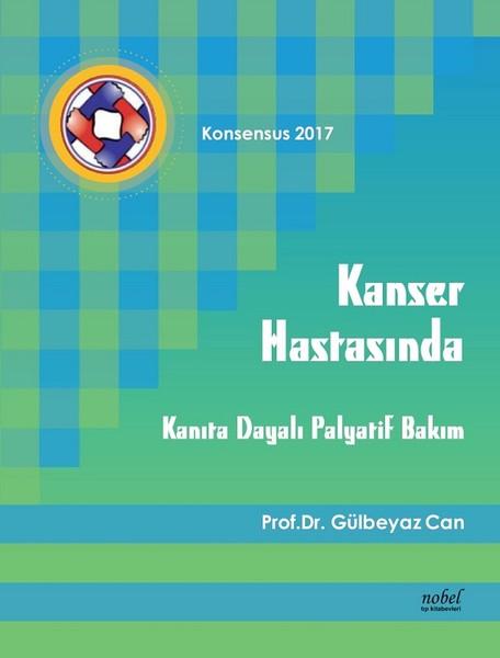 Konsensus 2017-Kanser Hastasında Kanıta Dayalı Palyatif Bakım | Nobel Tıp Kitabevleri (İnce Kapak) - Resim 1