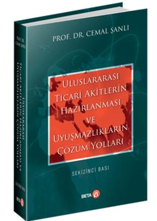 Uluslararası Ticari Akitlerin Hazırlanması ve Uyuşmazlıkların Çözüm Yolları | Beta Yayınevi (Ciltli) - Resim 1