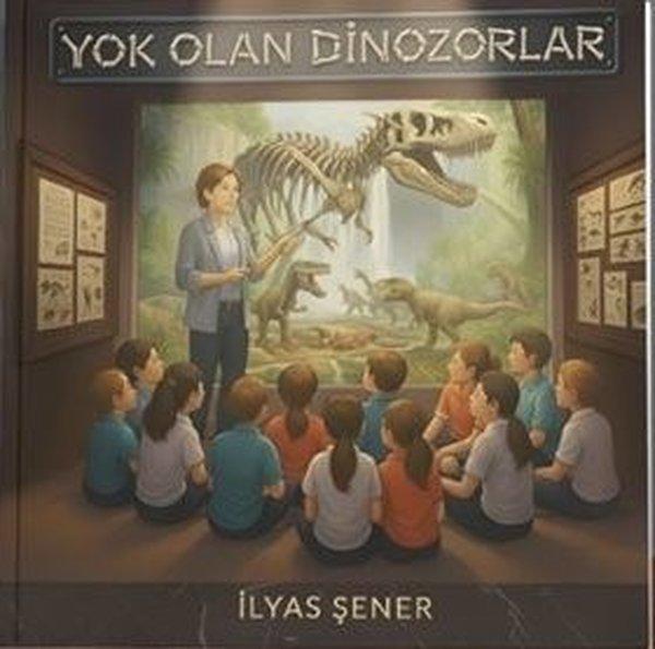 Yok Olan Dinozorlar | MST Ajans Production (İnce Kapak) - Resim 1