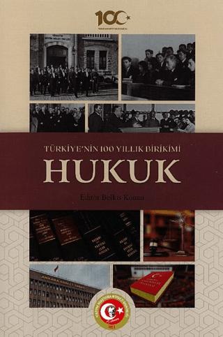 Türkiye'nin 100 Yıllık Birikimi: Hukuk | Atatürk Araştırma Merkezi (Ciltli) - Resim 1