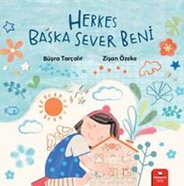 Herkes Başka Sever Beni | Redhouse Kidz Yayınları (İnce Kapak) - Resim 1