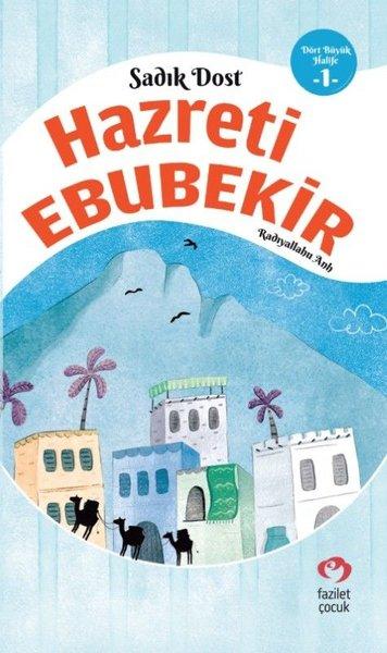 Sadık Dost Hazreti Ebubekir - Dört Büyük Halife 1 | Çamlıca Çocuk Yayınları (İnce Kapak) - Resim 1