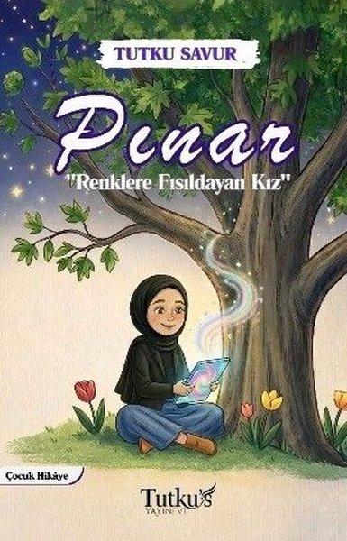 Pınar-Renklere Fısıldayan Kız | Tutku's Yayınevi (İnce Kapak) - Resim 1