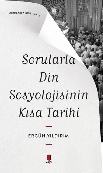 Sorularla Din Sosyolojisinin Kısa Tarihi - Sorularla Kısa Tarih | Kapı Yayınları (İnce Kapak) - Resim 1