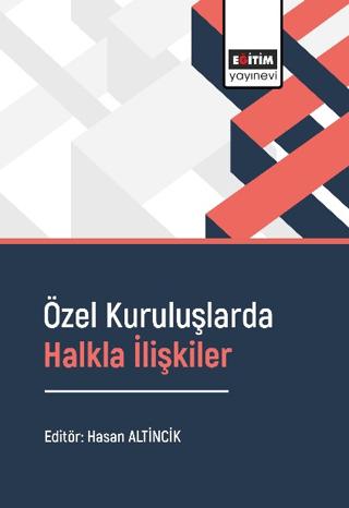 Özel Kuruluşlarda Halkla İlişkiler | Eğitim Yayınevi - Bilimsel Eserler (Ciltsiz) - Resim 1