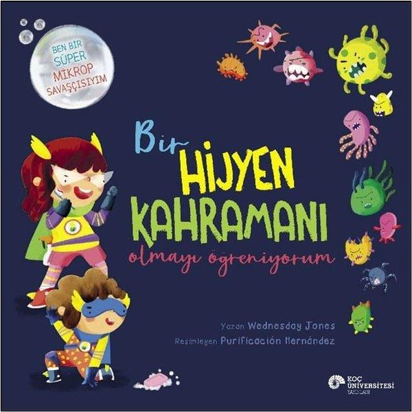 Bir Hijyen Kahramanı Olmayı Öğreniyorum | Koç Üniversitesi Yayınları (İnce Kapak) - Resim 1