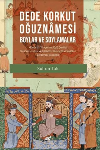 Dede Korkut Oğuznamesi - Boylar ve Soylamalar | Paradigma Akademi Yayınları (Ciltsiz) - Resim 1