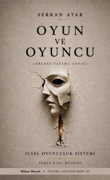 Oyun ve Oyuncu Gerçeği Yaşama Sanatı - İçsel Oyunculuk Sistemi Sekiz Kapı Metodu | Mitos Boyut Yayınları (İnce Kapak) - Resim 1