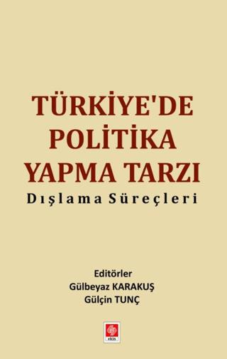 Türkiye'de Politika Yapma Tarzı Dışlama Süreçleri | Ekin Basım Yayın (Ciltsiz) - Resim 1