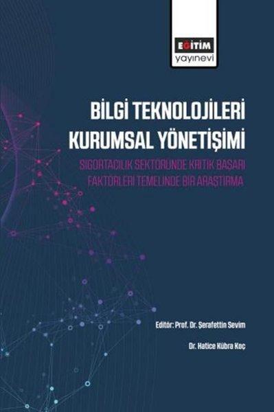 Bilgi Teknolojileri Kurumsal Yönetişimi - Sigortacılık Sektöründe Kritik Başarı Faktörleri Temelinde | Eğitim Yayınevi (İnce Kapak) - Resim 1