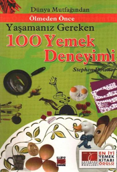 Dünya Mutfağından Ölmeden Önce Yaşamanız Gereken 100 Yemek Deneyimi | Elips Kitapları - Hobi Dizisi (İnce Kapak) - Resim 1