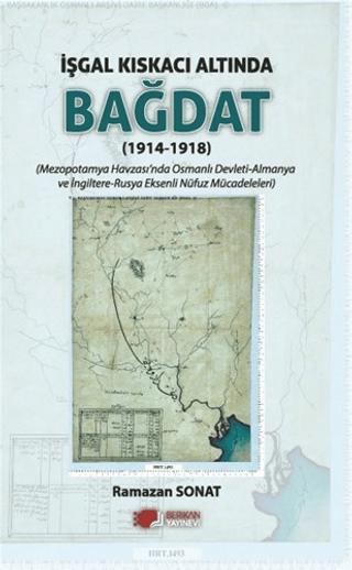 İşgal Kıskacı Altında Bağdat (1914-1918) | Berikan Yayınevi (Ciltsiz) - Resim 1