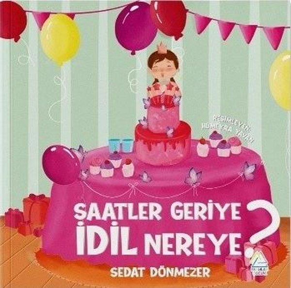 Saatler Geriye İdil Nereye? | Mahlas Çocuk (İnce Kapak) - Resim 1