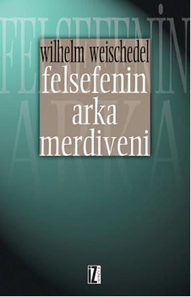 Felsefenin Arka Merdiveni | İz Yayıncılık - Düşünce Dizisi (İnce Kapak) - Resim 1