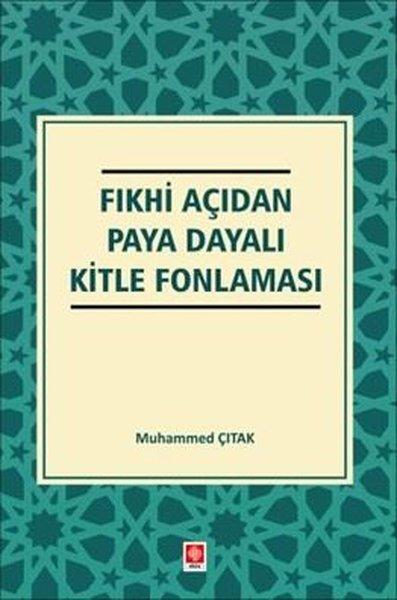 Fıkhi Açıdan Paya Dayalı Kitle Fonlaması | Ekin Basım Yayın (İnce Kapak) - Resim 1