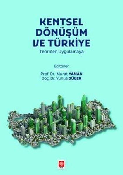 Kentsel Dönüşüm ve Türkiye - Teoriden Uygulamaya | Ekin Basım Yayın (İnce Kapak) - Resim 1