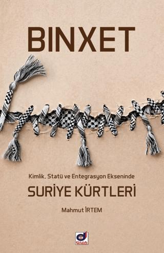 Binxet - Kimlik, Statü ve Entegrasyon Ekseninde Suriye Kürtleri | Dua Yayınları (Ciltsiz) - Resim 1