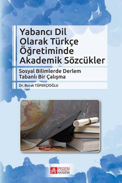Yabancı Dil Olarak Türkçe Öğretiminde Akademik Sözcükler | Pegem Akademi Yayıncılık (İnce Kapak) - Resim 1