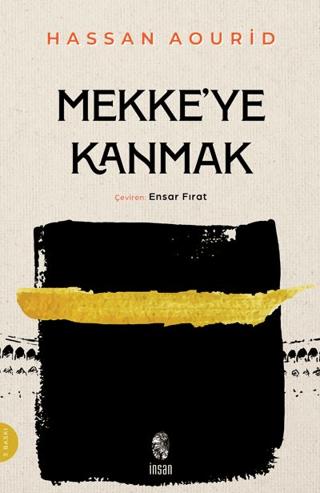Mekke'ye Kanmak | İnsan Yayınları (Ciltsiz) - Resim 1