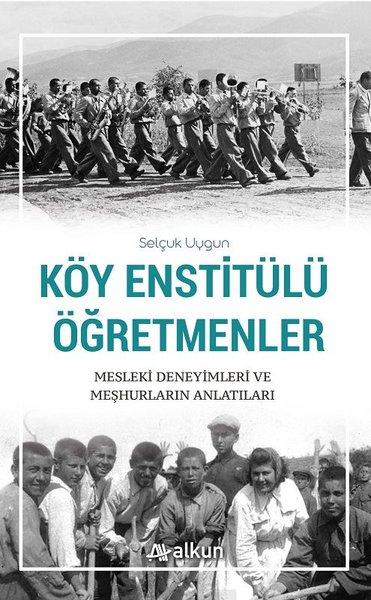 Köy Enstitülü Öğretmenler Mesleki Deneyimleri ve Meşhurların Anlatıları | Alkun (İnce Kapak) - Resim 1