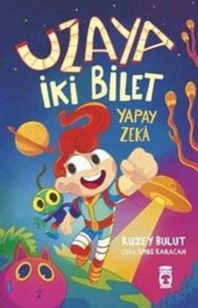 Uzaya İki Bilet - Yapay Zeka | Timaş Çocuk (İnce Kapak) - Resim 1