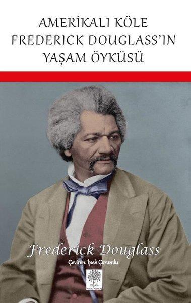 Amerikalı Köle Frederick Douglass'ın Yaşam Öyküsü | Platanus Publishing (İnce Kapak) - Resim 1