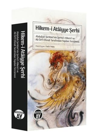 Hikem-i Ataiyye Şerhi - Abdullah Şerkavi’nin Şerhü’l-Hikem’i ve Ali Örfi Efendi Tarafından Yapılan Tercümesi