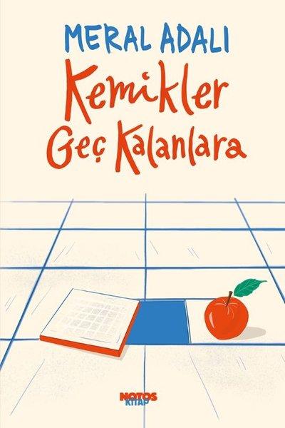Kemikler Geç Kalanlara | Notos (İnce Kapak) - Resim 1