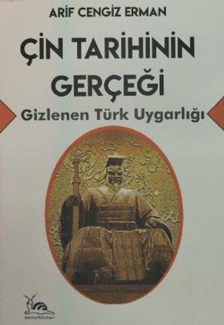 Çin Tarihinin Gerçeği - Gizlenen Türk Uygarlığı | Sarmal Kitabevi (Ciltsiz) - Resim 1