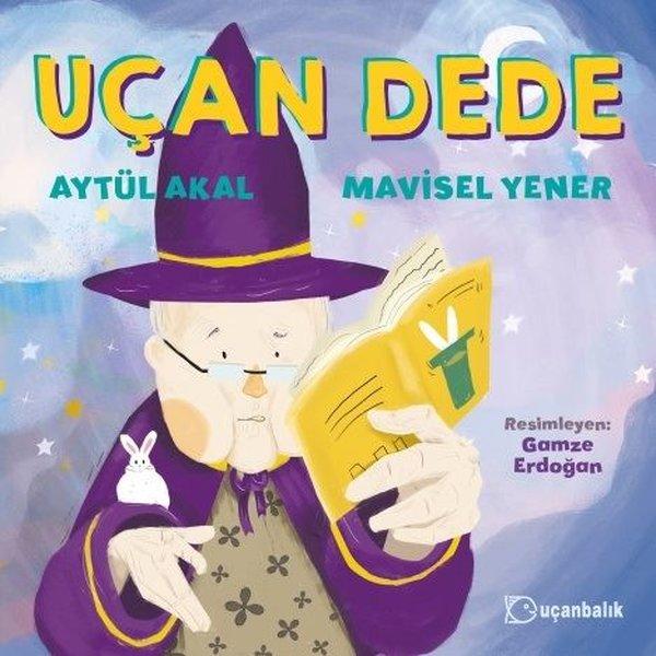 Uçan Dede | Uçanbalık Yayıncılık (İnce Kapak) - Resim 1