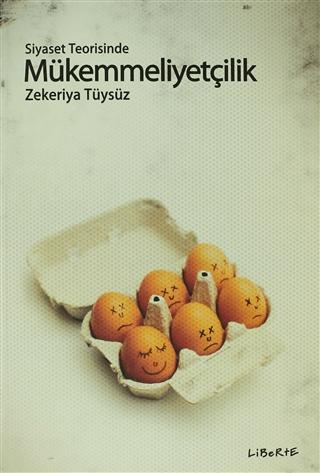Siyaset Teorisinde Mükemmelliyetçilik | Liberte Yayınları (Ciltsiz) - Resim 1