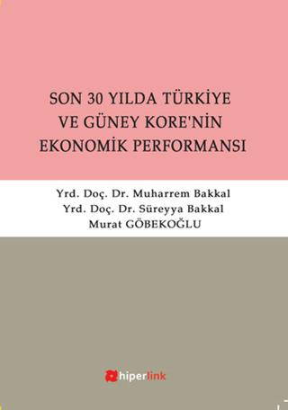 Son 30 Yılda Türkiye ve Güney Kore’nin Ekonomik Performansı | Hiperlink Yayınları (Ciltsiz) - Resim 1