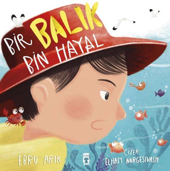 Bir Balık Bin Hayal | Timaş Çocuk (İnce Kapak) - Resim 1