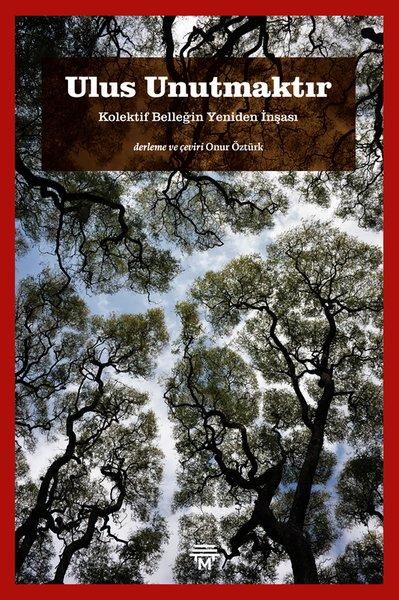 Ulus Unutmaktır - Kolektif Belleğin Yeniden İnşası | Metropolis (İnce Kapak) - Resim 1