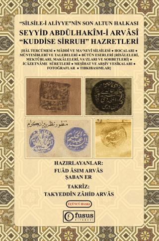 Silsile-i Aliyye'nin Son Altun Halkası Seyyid Abdülhakim-i Arvasi Kuddise Sirruh Hazretleri