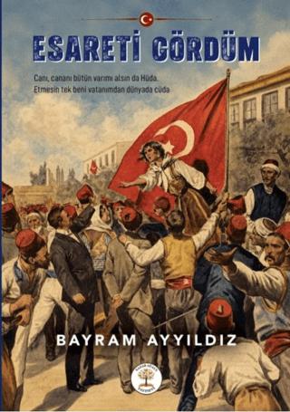 Esareti Gördüm | Yazar Ağacı Yayınevi (Ciltsiz) - Resim 1