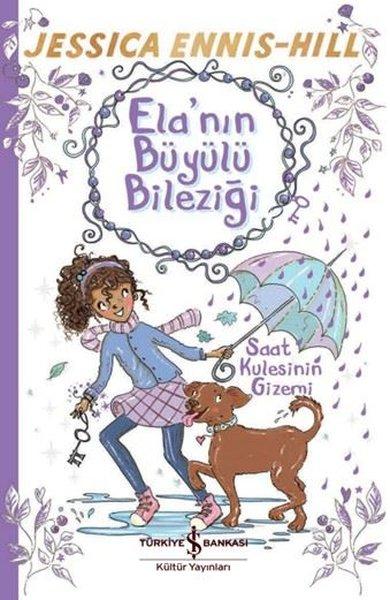 Ela'nın Büyülü Bileziği | İş Bankası Kültür Yayınları (İnce Kapak) - Resim 1