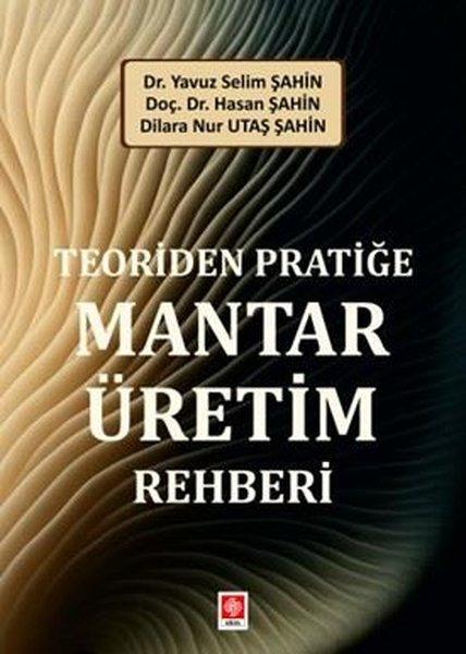 Teoriden Pratiğe Mantar Üretim Rehberi | Ekin Basım Yayın (İnce Kapak) - Resim 1